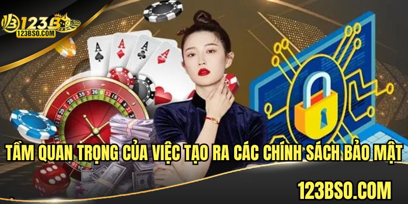 Tầm quan trọng của chính sách bảo mật