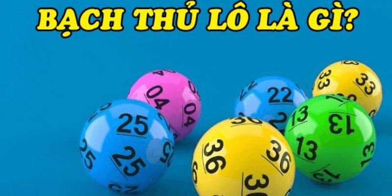 Tìm hiểu Bạch Thủ Lô và phương pháp chơi