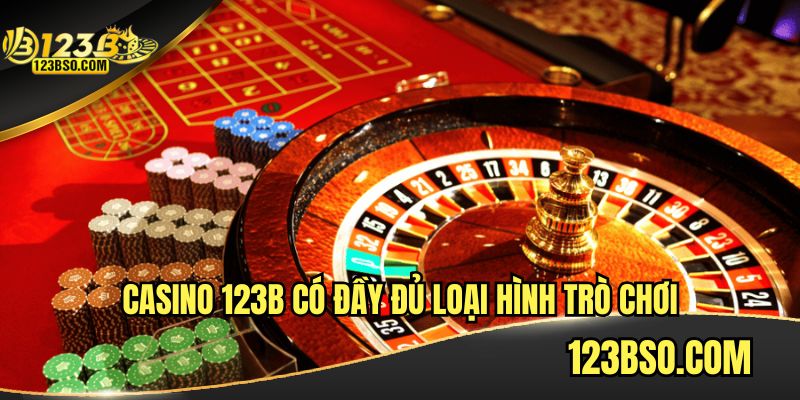 Casino 123B sở hữu đầy đủ mọi game đổi thưởng
